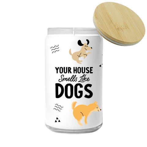 Your House Smells Like Dogs Candle - The Glass Hall - Fun Club