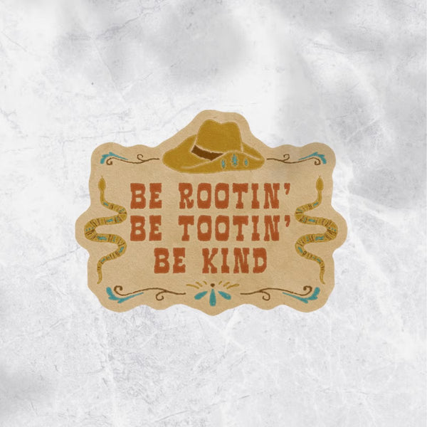 Be Rootin, Be Tootin, Be Kind Sticker - The Glass Hall - Cluster Funk Studio