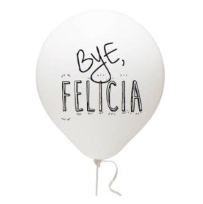 Bye, Felicia Balloon: Assorted - The Glass Hall - Fun Club