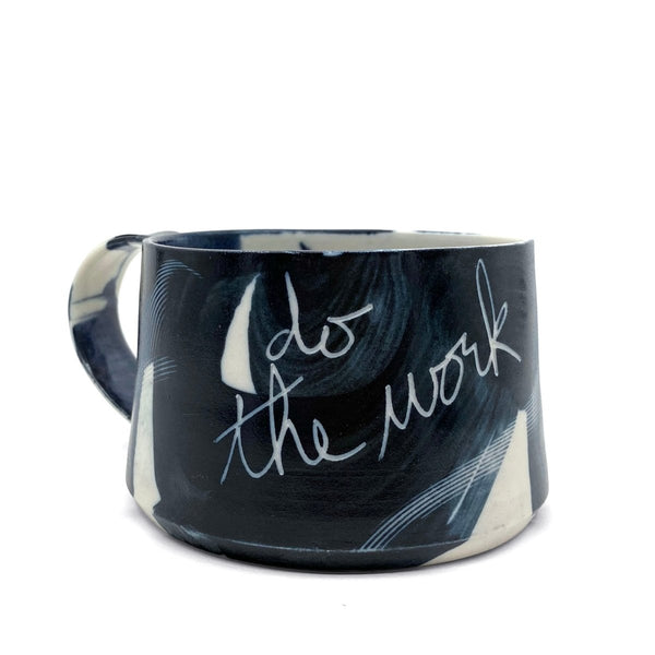 Do The Work Handmade Mug - The Glass Hall - Ceramics & Theory