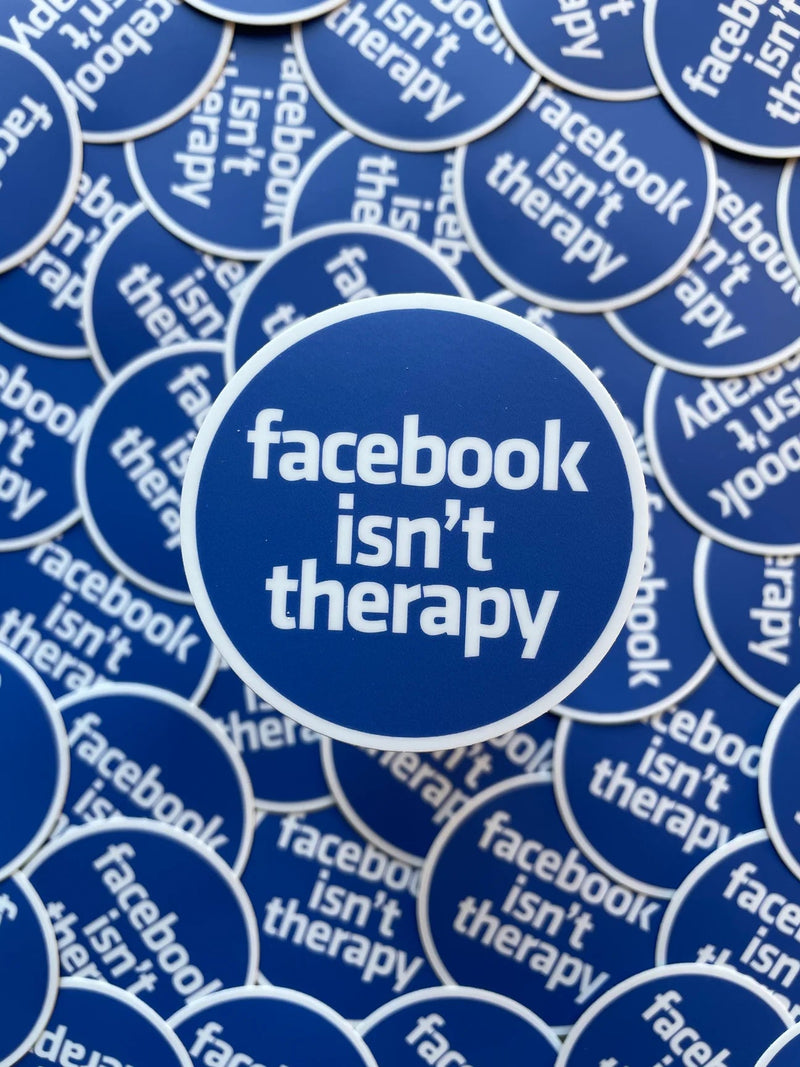 Facebook Isn't Therapy Sticker - The Glass Hall - BOBBYK boutique