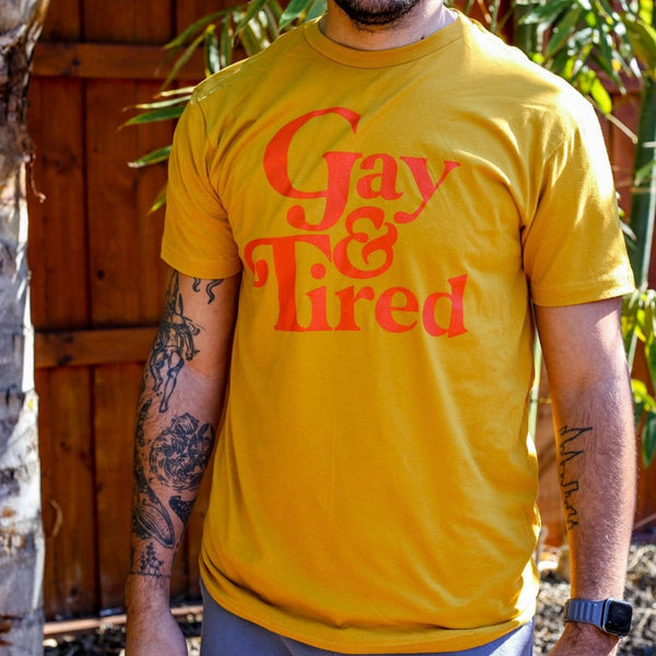 Gay and Tired T-Shirt - The Glass Hall - BOBBYK boutique