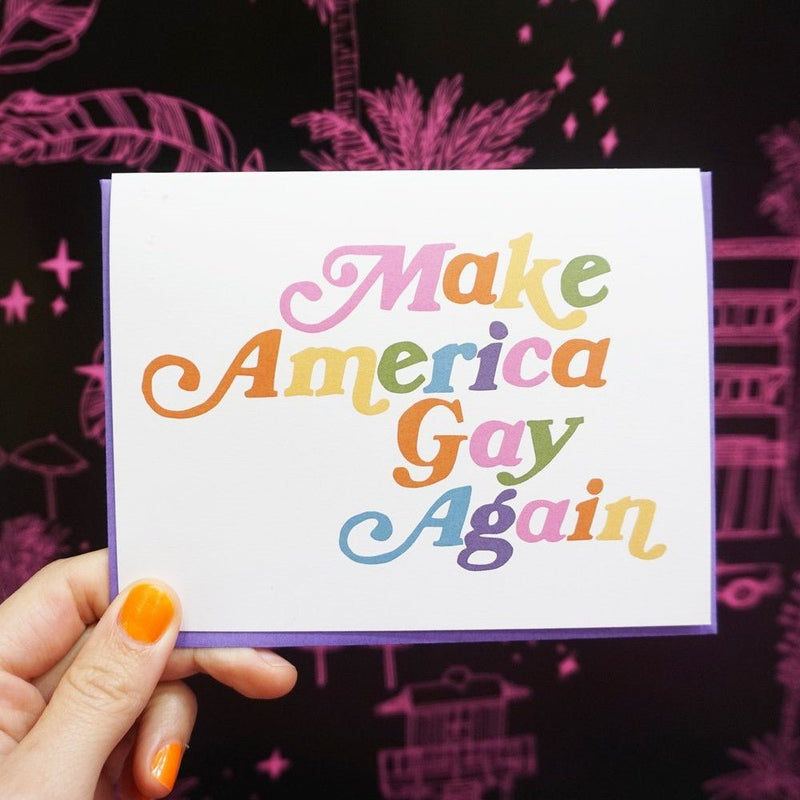 Make America Gay Again Card - The Glass Hall - Ash & Chess