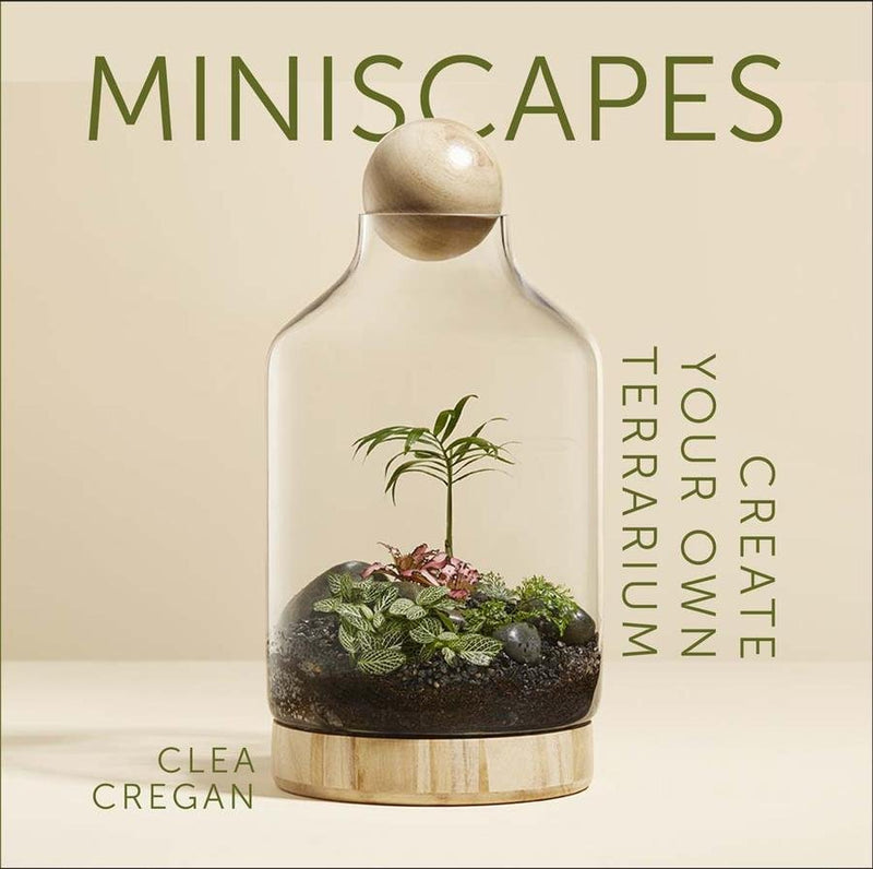 Miniscapes Book - Create Your Own Terrarium - The Glass Hall - CLEA CREGAN