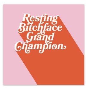 Resting Bitch Face Grand Champion Sticker - The Glass Hall - theglasshall