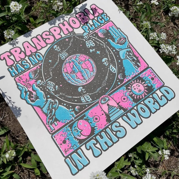 Transphobia Has No Place in This World Print - The Glass Hall - Transfigure Print Co.