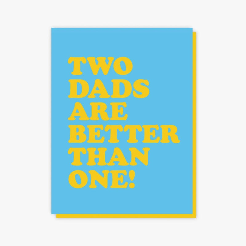 Two Dads are Better Card - The Glass Hall - The Little Gay Shop