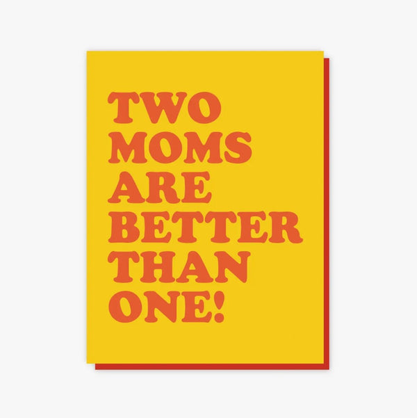 Two Moms are Better Card - The Glass Hall - The Little Gay Shop