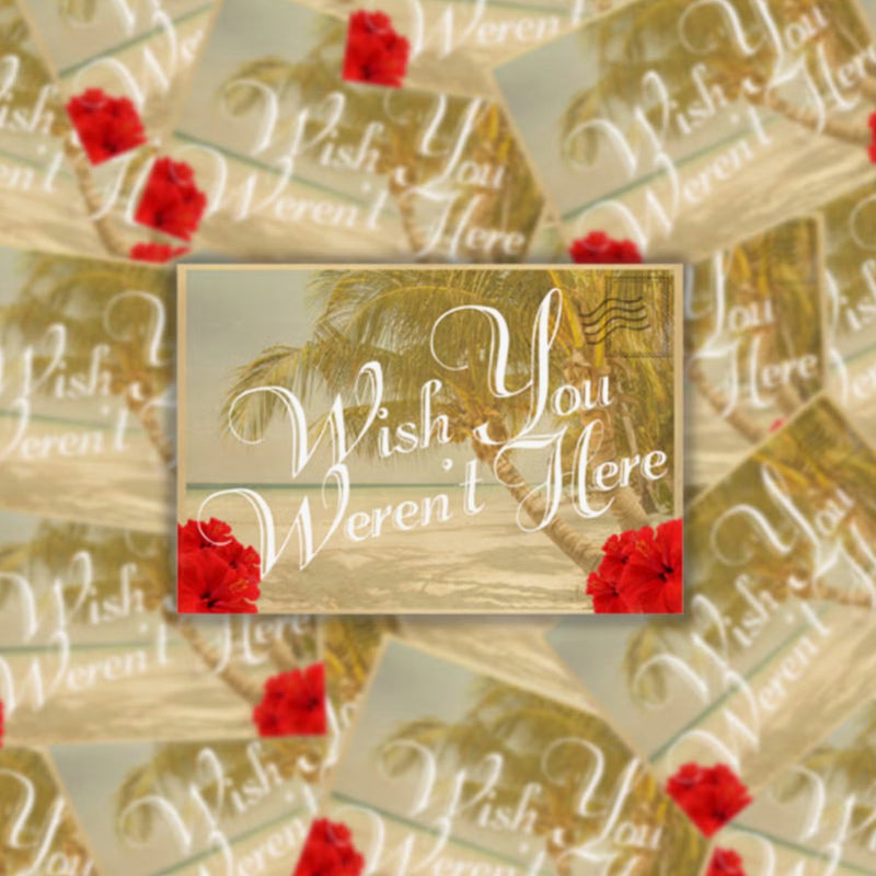Wish You Weren't Here Sticker - The Glass Hall - BOBBYK boutique
