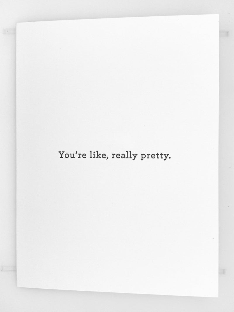 You're Like, Really Pretty Card - The Glass Hall - Huckleberry Letterpress